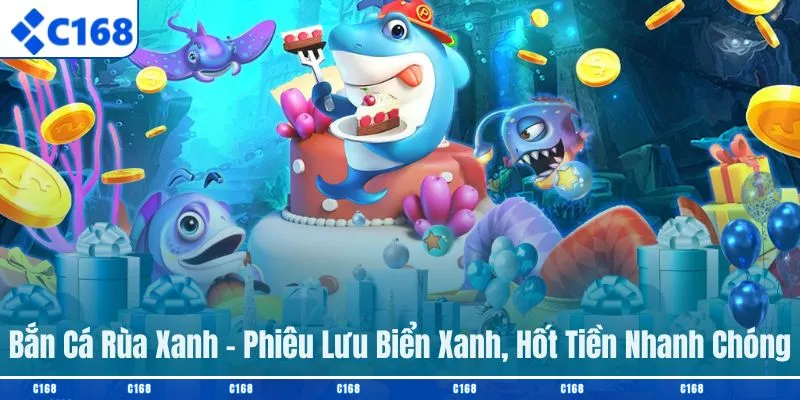 Bắn cá rùa xanh